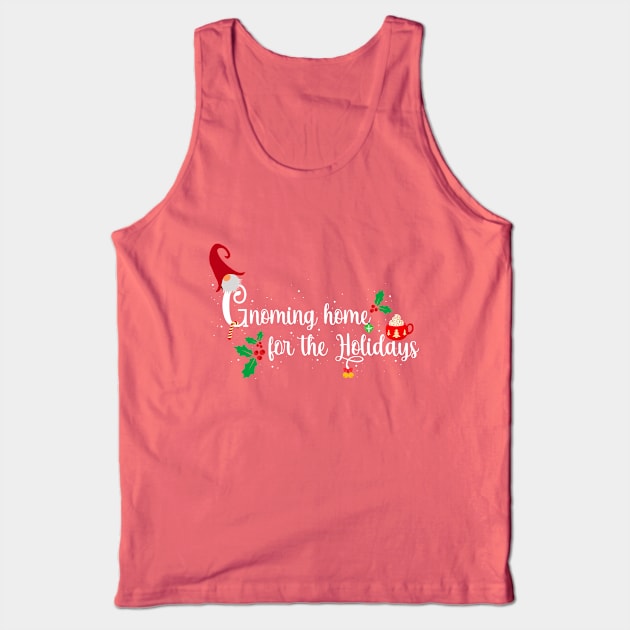 Gnoming Home for the Holidays Christmas Gnome Tank Top by The Lily and The Lark